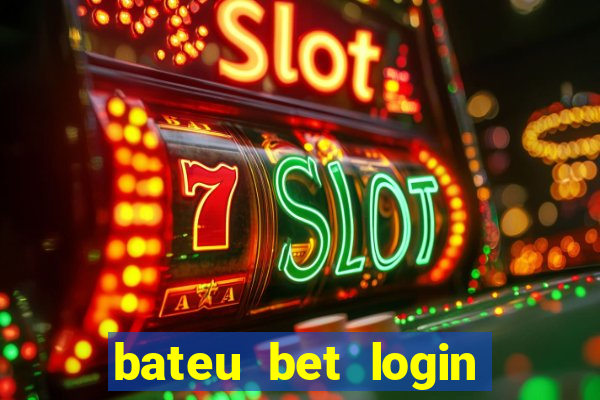 bateu bet login entrar na minha conta